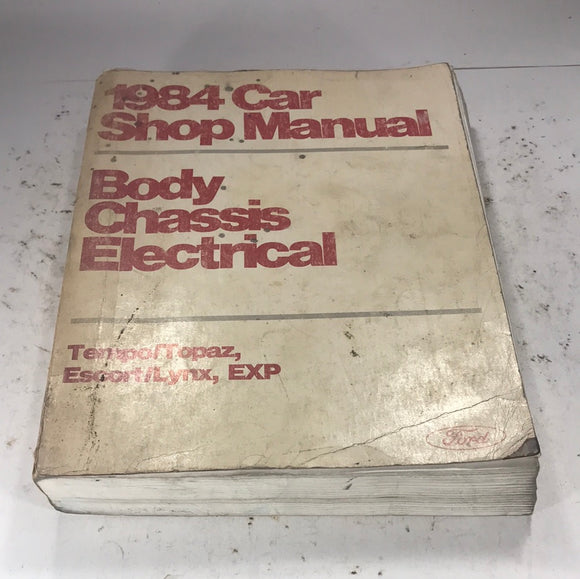 1984 Ford Car Shop Manual Body Chassis Electrical Tempo Topaz Escort Lynx EXP